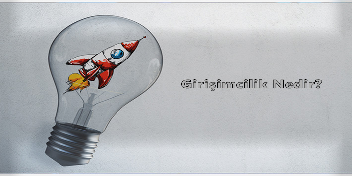 girişimci nedir, girişimcilik nasıl yapılır