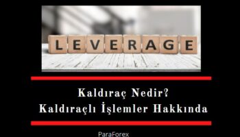 kaldıraç nedir, kaldıraçlı işlemler