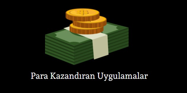 para kazandıran uygulamalar