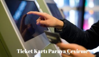 Ticket Kartı Paraya Çevirme