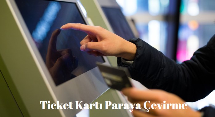 Ticket Kartı Paraya Çevirme