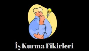 iş kurma fikirleri, yeni iş fikirleri
