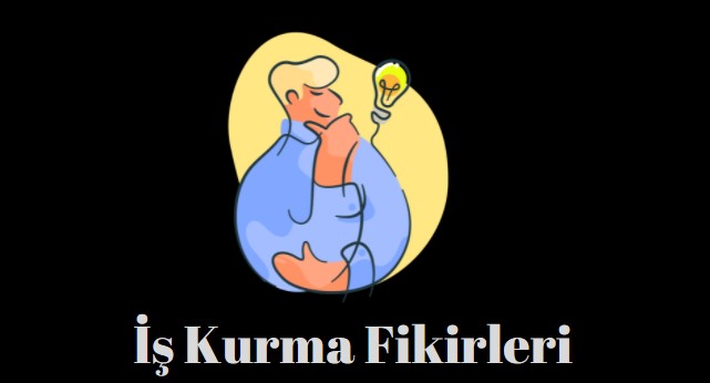 iş kurma fikirleri, yeni iş fikirleri