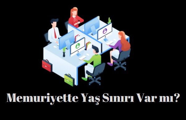 memuriyette yaş sınırı var mı