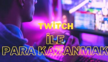 twitch ile para kazanmak