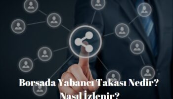 borsada yabancı takası nedir nasıl izlenir
