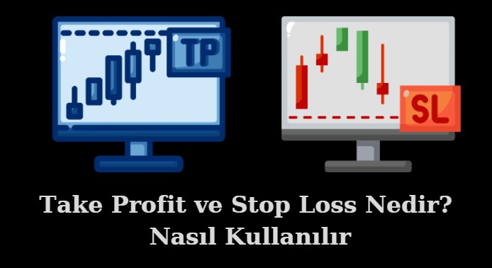 take profit be stop loss nedir tp ve sl ne demek