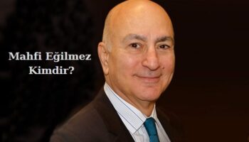 mahfi eğilmez kimdir