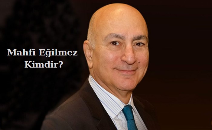 mahfi eğilmez kimdir