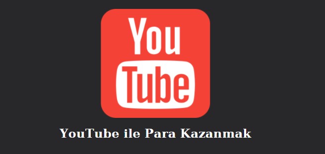 youtube ile para kazanmak