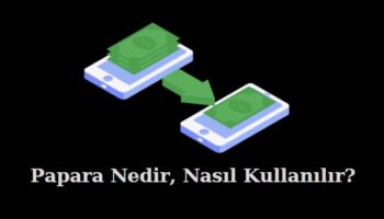 papara nedir nasıl kullanılır