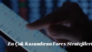 en çok kazandıran forex stratejileri