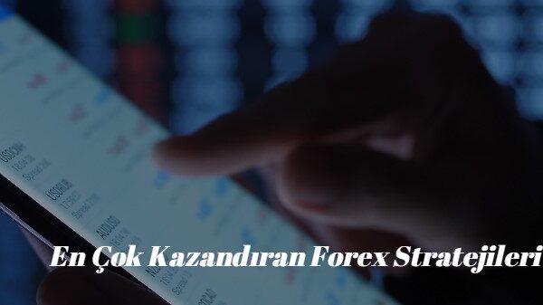 en çok kazandıran forex stratejileri