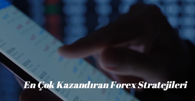 en çok kazandıran forex stratejileri