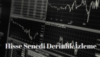 hisse senedi derinlik izleme kademe analizi