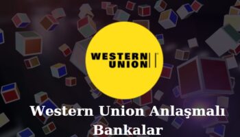 western union anlaşmalı bankalar 2022