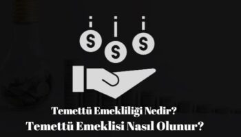 temettü emekliliği nedir temettü emeklisi nasıl olunur
