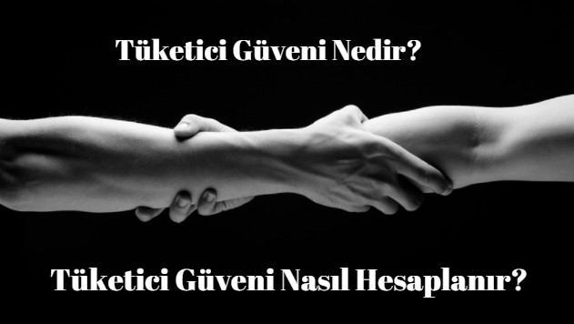 tüketici güveni nedir nasıl hesaplanır