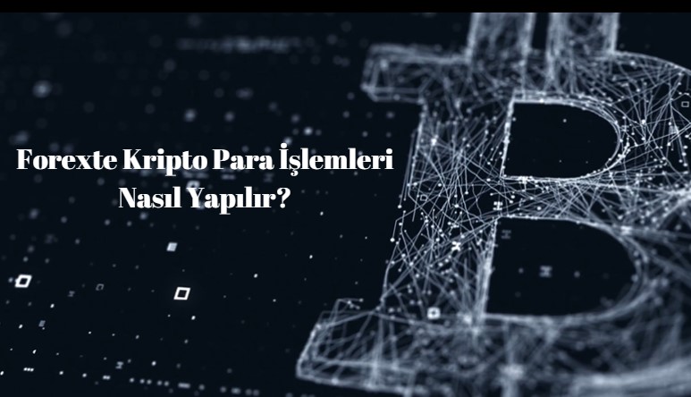 forexte kripto para işlemleri nasıl yapılır