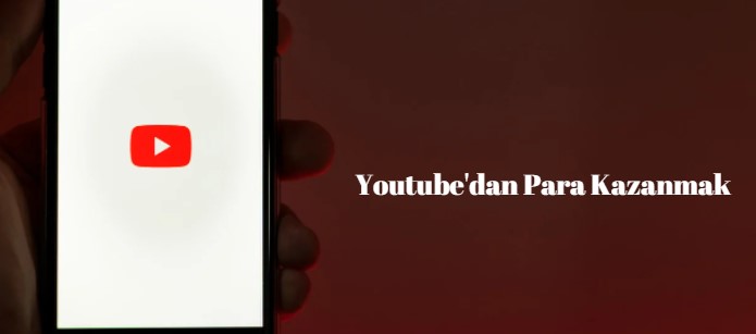 youtubedan para kazanmak