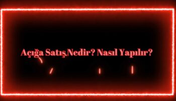 açığa satış nedir nasıl yapılır