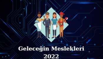 geleceğin meslekleri 2022