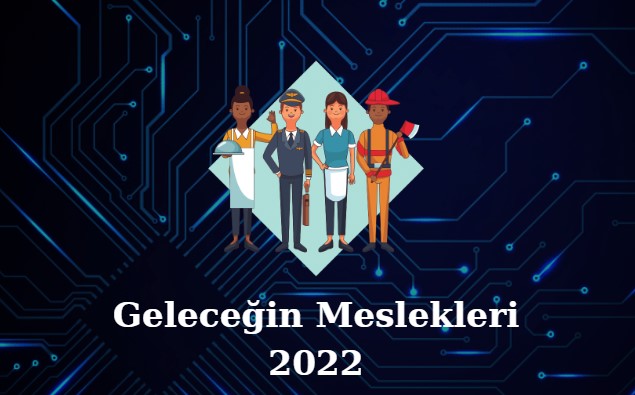 geleceğin meslekleri 2022