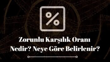zorunlu karşılık oranı nedir