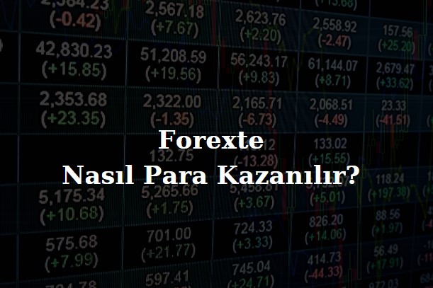 Forexte para nasıl kazanılır