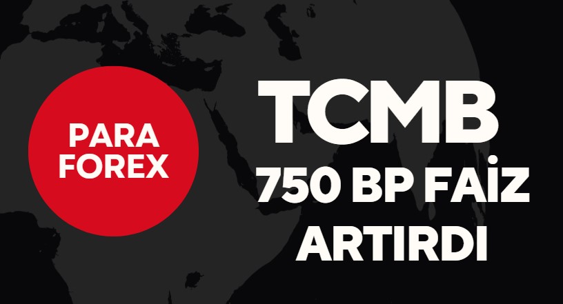 TCMB 750 bp faiz artırdı. Dolar ve borsa fiyatlamaları güncel analiz