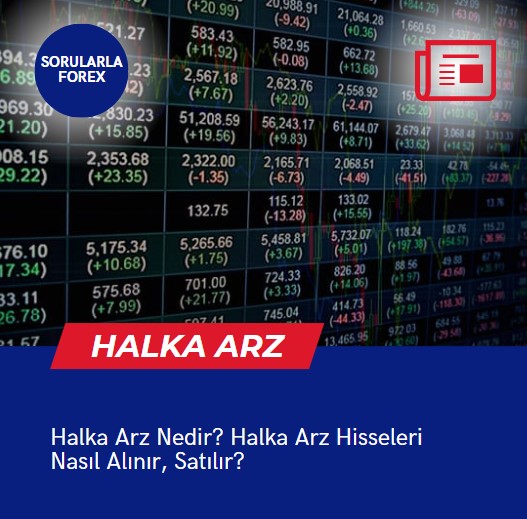 halka arz nedir halka arz süreci ve hisse alım satımı