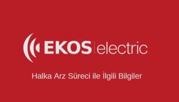 Ekos teknoloji ve elektrik a.ş. halka arz oluyor, tüm detaylar burada