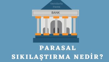 Parasal sıkılaştırma nedir, kim tarafından yapılır?