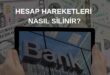 banka hesap hareketleri silinir mi, hesap hareketleri nasıl gizlenir