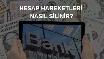 banka hesap hareketleri silinir mi, hesap hareketleri nasıl gizlenir