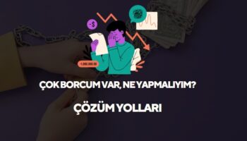 cok borcum var ne yapmalıyım cozum yolları