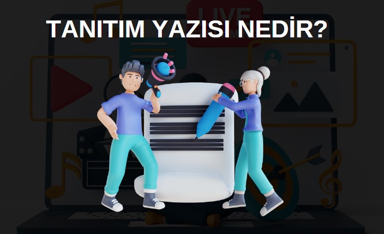 tanıtım yazısı nedir, nasıl alınır