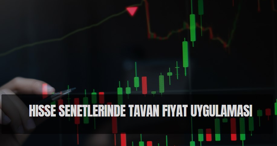 hisse senetlerinde tavan fiyat uygulaması