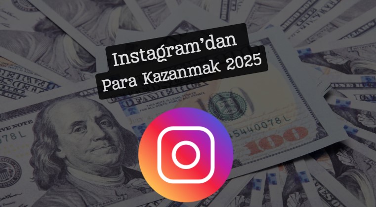 instagramdan para kazanmak 2025