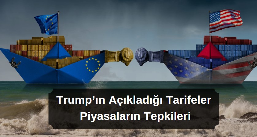 trumpın açıkladığı tarifeler ve piyasalara olası etkileri